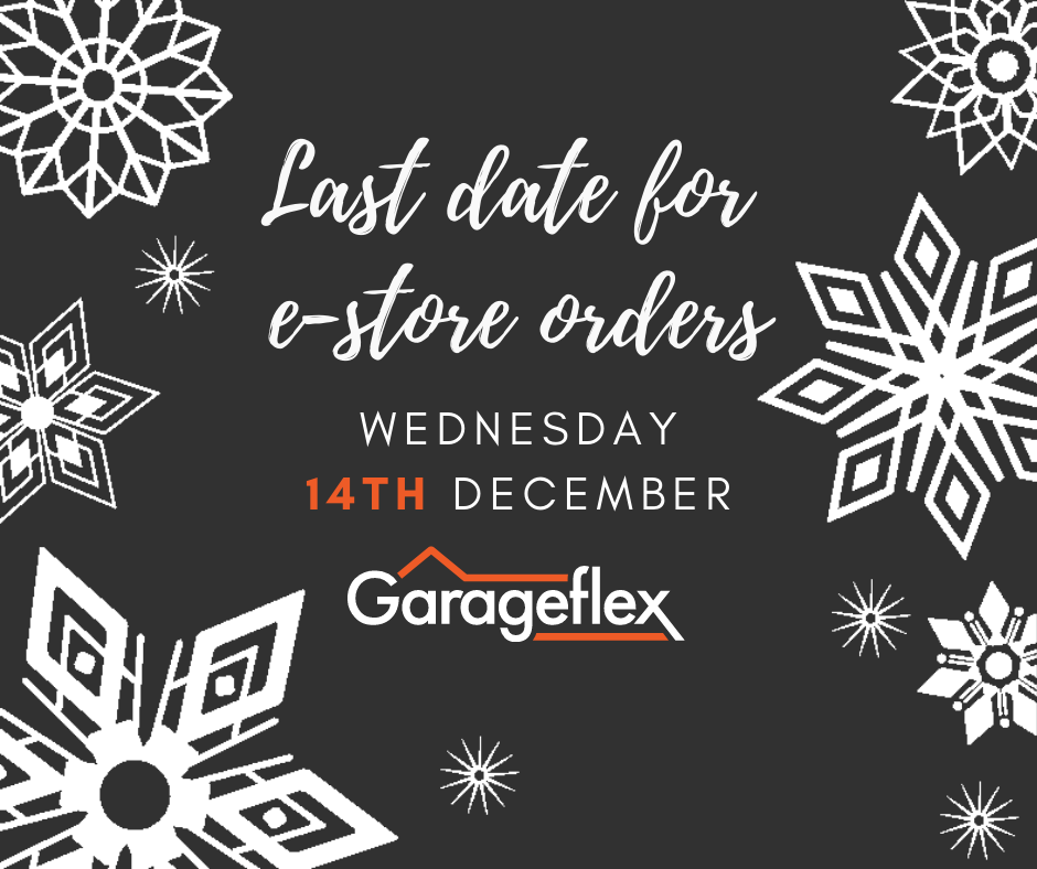 Last order date for the Garageflex e-store is 14th December 2022