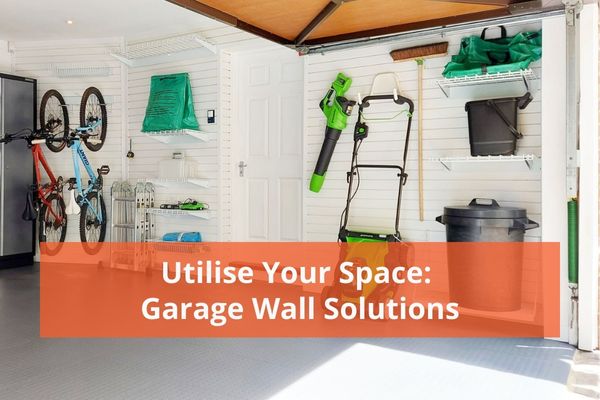 Utilise Your Space: Garage Wall Solutions